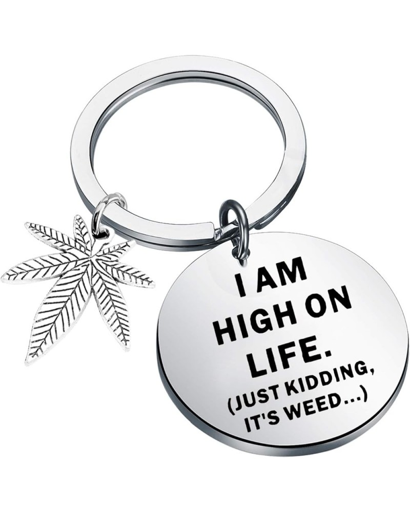 Marijuana Weed Gift Marijuana Leaf Keychain 420 Gift I am High On Life Just Kidding It's Weed Marijuana Pot Leaf Gift Weed Ks...