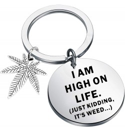 Marijuana Weed Gift Marijuana Leaf Keychain 420 Gift I am High On Life Just Kidding It's Weed Marijuana Pot Leaf Gift Weed Ks...