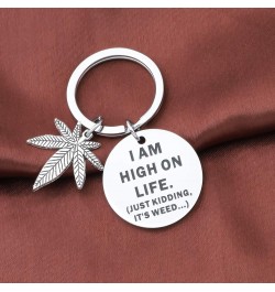 Marijuana Weed Gift Marijuana Leaf Keychain 420 Gift I am High On Life Just Kidding It's Weed Marijuana Pot Leaf Gift Weed Ks...