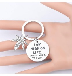 Marijuana Weed Gift Marijuana Leaf Keychain 420 Gift I am High On Life Just Kidding It's Weed Marijuana Pot Leaf Gift Weed Ks...